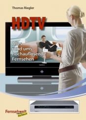 book cover of HDTV. Alles rund ums hochauflösende Fernsehen by Thomas Riegler
