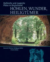 book cover of Höhlen, Wunder, Heiligtümer : mythische und magische Plätze in Deutschland by Heinrich Pleticha