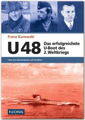 book cover of U-48: The Most Successful U-Boat of the Second World War by Franz Kurowski