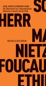 book cover of Der Übermensch als Lebenskünstlerin: Nietzsche, Foucault und die Ethik by Hans-Martin Schönherr-Mann