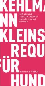 book cover of Requiem für einen Hund : ein Gespräch by Daniel Kehlmann