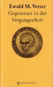 book cover of Gegenwart in der Vergangenheit. Wege in der Bretagne - Auf Spurensuche by Ewald M. Vetter