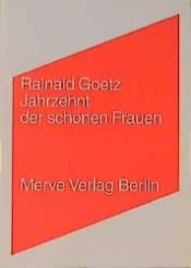 book cover of Jahrzehnt der schönen Frauen. Krank und Kaputt by Rainald Goetz