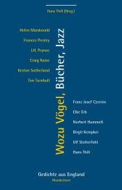 book cover of Wozu Vögel, Bücher, Jazz. Gedichte aus England by Hans Thill