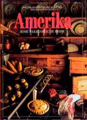 book cover of Amerika. Eine kulinarische Reise. Mit 250 authentischen Rezepten aus der Neuen Welt by Phillip Stephen Schulz
