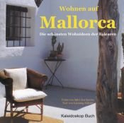 book cover of Wohnen auf Mallorca. Die schönsten Wohnideen der Balearen by Soelvi dos Santos