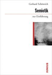 book cover of Semiotik zur Einführung by Gerhard Schönrich
