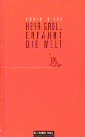 book cover of Herr Groll erfährt die Welt. Im Rollstuhl durch gelähmte Zeiten by Erwin Riess