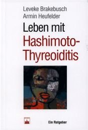 book cover of Leben mit Hashimoto-Thyreoiditis by Armin E. Heufelder|Leveke Brakebusch