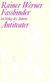 book cover of Antiteater [sic]: Funf Stucke nach Stucken (Theaterbibliothek) by Rainer Werner Fassbinder