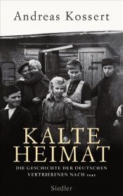 book cover of Kalte Heimat: Die Geschichte der deutschen Vertriebenen nach 1945 by Andreas Kossert