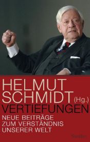 book cover of Vertiefungen : neue Beiträge zum Verständnis unserer Welt ; Protokolle der Freitagsgesellschaft by Helmut Schmidt
