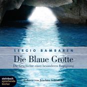 book cover of Die blaue Grotte: die Geschichte einer besonderen Begegnung; ungekürzte Lesung by Sergio Bambaren
