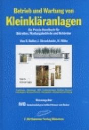 book cover of Betrieb und Wartung von Kleinkläranlagen by Reinhard Boller