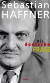 book cover of Die Deutsche Frage: 1950 - 1961: Von der Wiederbewaffnung bis zum Mauerbau by Sebastian Haffner