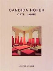 book cover of Orte. Jahre. Photografien 1968 - 1999 by Candida Höfer