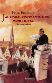 book cover of Jahreshauptversammlung meiner Ich-AG: Rettungsreime by Fritz Eckenga