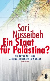 book cover of Ein Staat für Palästina?: Plädoyer für eine Zivilgesellschaft in Nahost by Sari Nusseibeh