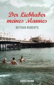 book cover of Der Liebhaber meines Mannes by Bethan Roberts