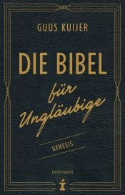 book cover of Die Bibel für Ungläubige by Guus Kuijer
