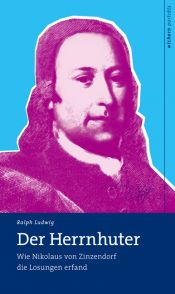 book cover of Der Herrnhuter: Wie Nikolaus Zinzendorf die Losung erfand by Ralph Ludwig