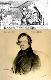 book cover of Robert Schumann und seine Zeit by Arnfried Edler