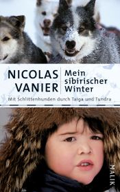 book cover of Mein sibirischer Winter: Mit Hundeschlitten durch Taiga und Tundra: Mit Schlittenhunden durch Taiga und Tundra by Nicolas Vanier
