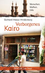 book cover of Verborgenes Kairo : Menschen, Mythen, Orte by Gerhard Haase-Hindenberg