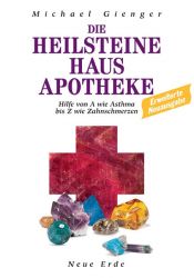 book cover of Die Heilsteine Hausapotheke. Hilfe von A wie Asthma bis Z wie Zahnschmerzen by Michael Gienger