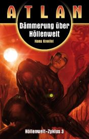 book cover of Atlan Höllenwelt 03. Dämmerung über Höllenwelt by Hanns Kneifel