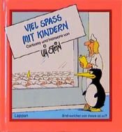 book cover of Viel Spaß (Spass) mit Kindern by Uli Stein