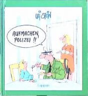 book cover of Aufmachen, Polizei by Uli Stein