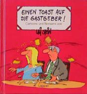 book cover of Einen Toast auf die Gastgeber! : [Cartoons und Nonsens] by Uli Stein