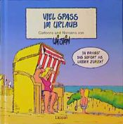 book cover of Viel Spaß im Urlaub. Cartoons und Nonsens by Uli Stein