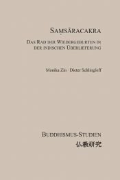 book cover of Samsaracakra: Das Rad der Wiedergeburten in der indischen Überlieferung by Dieter Schlingloff|Monika Zin