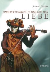 book cover of Unberechenbare Geometrie der Liebe by Susana Guzner
