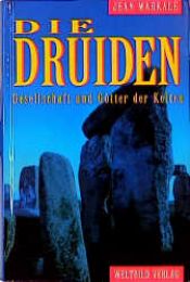 book cover of 06.Die Druiden Gesellschaft und Götter der Kelten by Jean Markale