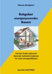 book cover of Ratgeber energiesparendes Bauen. Neutrale Fachinformationen für mehr Energieeffizienz (Bau-Rat) by Thomas Königstein