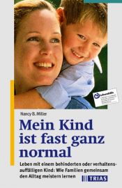 book cover of Mein Kind ist fast ganz normal : Leben mit einem behinderten oder verhaltensauffälligen Kind ; wie Familien gemeins by Nancy B. Miller