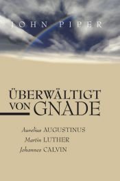 book cover of Überwältigt von Gnade by John Piper