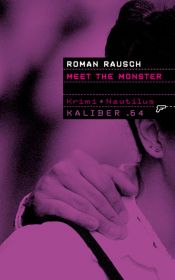 book cover of Meet the Monster: Kaliber .64 Krimi by Roman Rausch