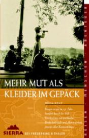 book cover of Mehr Mut als Kleider im Gepäck. Frauen reisen im 19. Jahrhundert durch die Welt. Geschichten von weiblicher Entdeck by Julia Keay