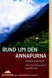 book cover of Rund um den Annapurna. Eine Trekkingtour durch den Himalaja. by Andrew Stevenson