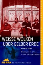 book cover of Weisse Wolken über gelber Erde: Eine asiatische Reise by Herbert Tichy