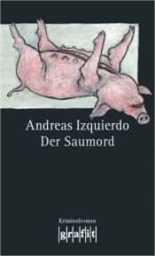 book cover of Der Saumord by Andreas Izquierdo