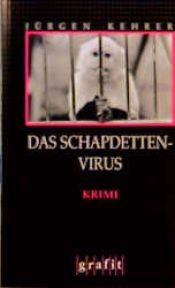 book cover of Das Schapdetten-Virus by Jürgen: Kehrer