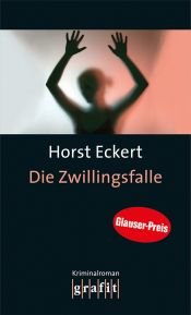 book cover of Die Zwillingsfalle by Horst Eckert