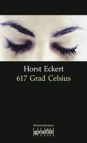 book cover of 617 Grad Celsius by Horst Eckert