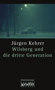 book cover of Wilsberg und die dritte Generation by Jürgen: Kehrer