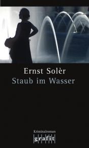 book cover of Staub im Wasser Kriminalroman by Ernst Solèr